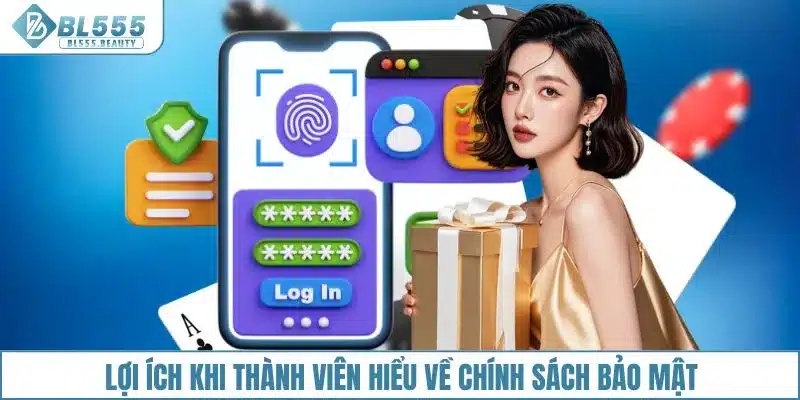Chính Sách Bảo Mật 4 Lợi ích khi thành viên hiểu về chính sách bảo mật