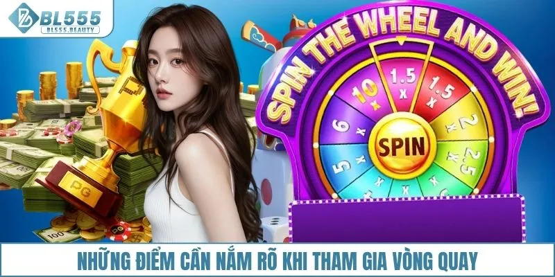Những điểm cần nắm rõ khi tham gia vòng quay