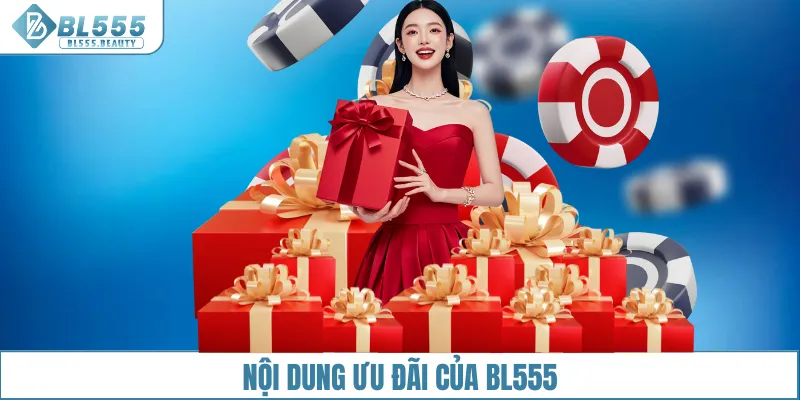 Nội dung ưu đãi của BL555