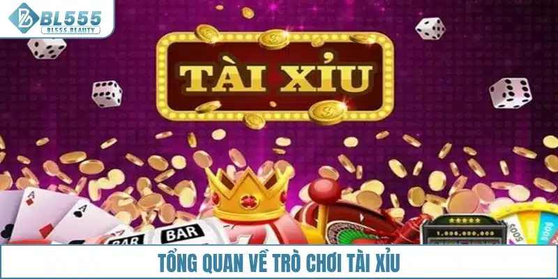 Tổng quan về trò chơi Tài Xỉu