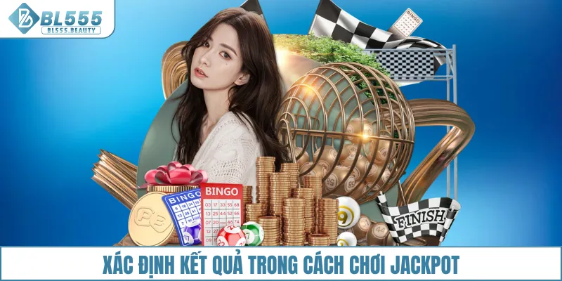 Xác định kết quả trong cách chơi jackpot